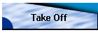 Take Off